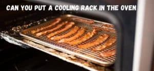 Can You Put A Cooling Rack In The Oven