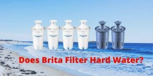 Does Brita Filter Hard Water
