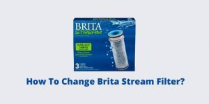 How To Change Brita Stream Filter
