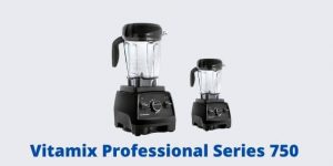 Vitamix Professional Series 750 Replacement Parts