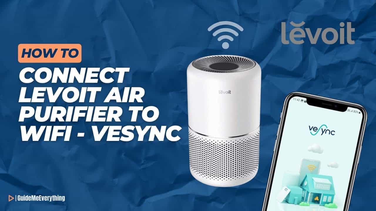 How to Connect Levoit Air Purifier to Wifi